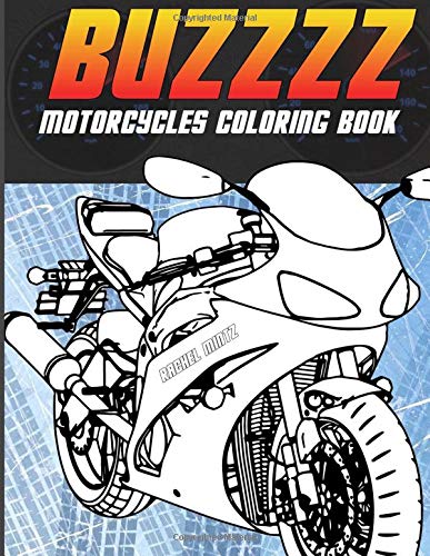 Buzzzz - Motorcycles Coloring Book: Heavy Racing Motorbikes, Classic Retro & Sports Motorcycles to Color – For Teenagers & Adults Buzzzz - Motorcycles Coloring Book: Heavy Racing Motorbikes, Classic Retro & Sports Motorcycles to Color – For Teenagers & Adults von CreateSpace Independent Publishing Platform