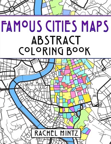 Famous Cities Maps - Abstract Coloring Book: Relaxing Map Patterns - European and American – Rome, Paris, Jerusalem, New York City, Moscow