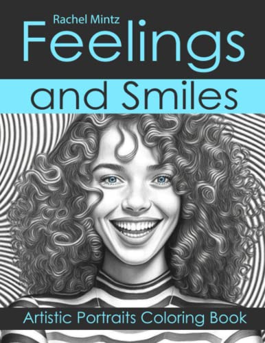 Feelings And Smiles - Artistic Portraits Coloring Book: Realistic Grayscale Portraits of Delightful Women, Boys and Girls, Beautiful Faces, AI Art Designs von Independently published