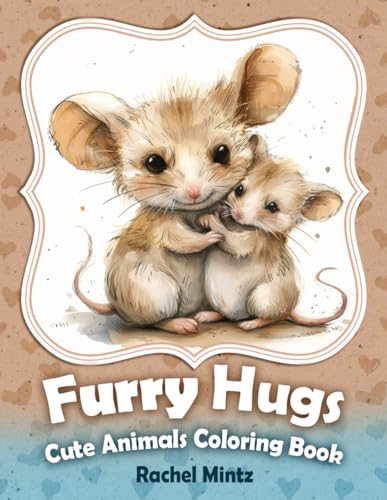 Furry Hugs Cute Animals Coloring Book: Adorable Fluffy Figures, Affection and Compassion, Parental Love, Grayscale Art Furry Hugs Cute Animals Coloring Book: Adorable Fluffy Figures, Affection and Compassion, Parental Love, Grayscale Art von Independently published