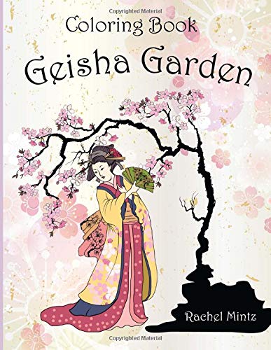Geisha Garden - Coloring Book: 30 Japanese Women & Nature Scenes For Adults and Grown up Children Geisha Garden - Coloring Book: 30 Japanese Women & Nature Scenes For Adults and Grown up Children von CreateSpace Independent Publishing Platform