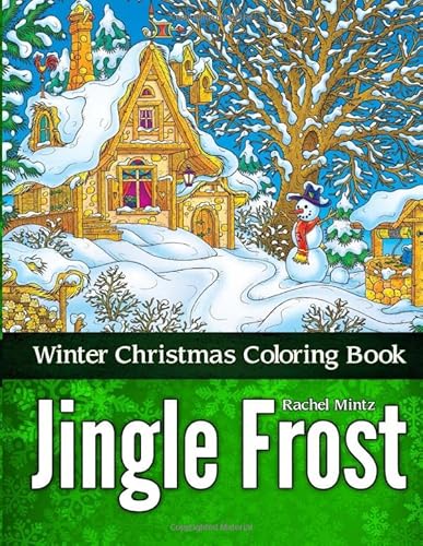 Jingle Frost - Winter Christmas Coloring Book: Detailed Zentangle Patterns For The Cold Season and New year – For Adults