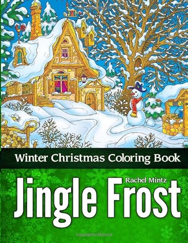 Jingle Frost - Winter Christmas Coloring Book: Detailed Zentangle Patterns For The Cold Season and New year – For Adults Jingle Frost - Winter Christmas Coloring Book: Detailed Zentangle Patterns For The Cold Season and New year – For Adults