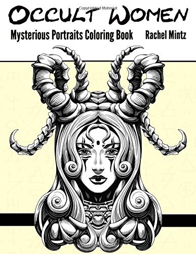 Occult Women - Mysterious Portraits Coloring Book: Beautiful Shaman, Witchcraft & Dark Spiritual Faces of Fantasy for Teenagers & Adults Occult Women - Mysterious Portraits Coloring Book: Beautiful Shaman, Witchcraft & Dark Spiritual Faces of Fantasy for Teenagers & Adults von CreateSpace Independent Publishing Platform