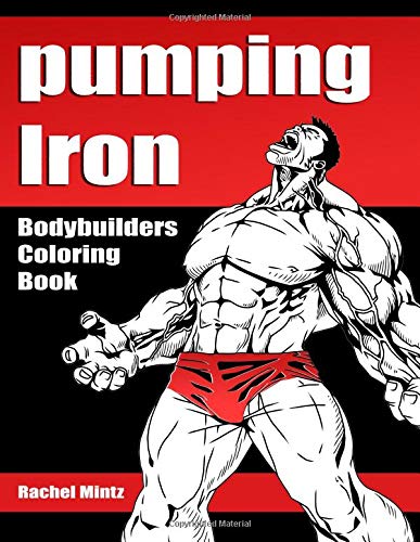 Pumping Iron - Bodybuilders Coloring Book: Monster Gym Muscles! Super Heavy Weight Lifting Bodies! Pumping Iron - Bodybuilders Coloring Book: Monster Gym Muscles! Super Heavy Weight Lifting Bodies! von CreateSpace Independent Publishing Platform