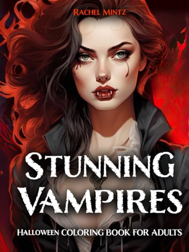 Stunning Vampires Halloween Coloring Book for Adults: Beautiful Dark Horror, 35 Gorgeous Gothic Victorian Women, Creepy Beauty, Fantasy Grayscale Art Stunning Vampires Halloween Coloring Book for Adults: Beautiful Dark Horror, 35 Gorgeous Gothic Victorian Women, Creepy Beauty, Fantasy Grayscale Art von Independently published
