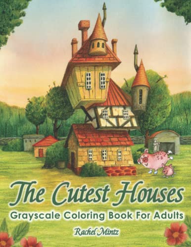 The Cutest Houses - Grayscale Coloring Book for Adults: Adorable Tiny Village Houses & Cute Animals, Creative Anti Stress Relaxation The Cutest Houses - Grayscale Coloring Book for Adults: Adorable Tiny Village Houses & Cute Animals, Creative Anti Stress Relaxation von Independently published