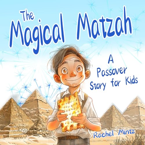 The Magical Matzah - A Passover Story for Kids: How a Brave Boy and a Piece of Matzah Save the Exodus from Egypt, Passover Adventure Story for all Ages