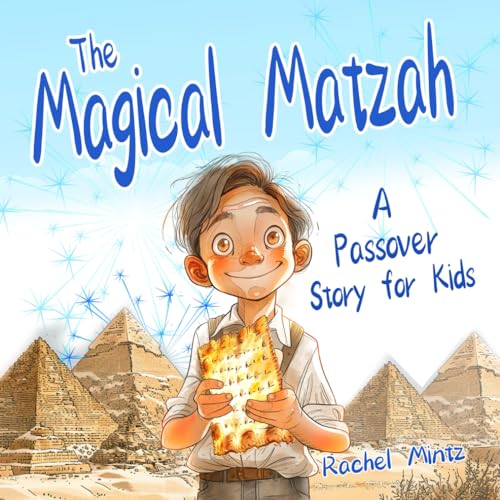 The Magical Matzah - A Passover Story for Kids: How a Brave Boy and a Piece of Matzah Save the Exodus from Egypt, Passover Adventure Story for all Ages The Magical Matzah - A Passover Story for Kids: How a Brave Boy and a Piece of Matzah Save the Exodus from Egypt, Passover Adventure Story for all Ages