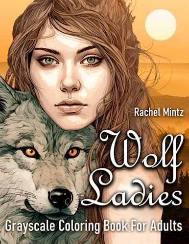 Wolf Ladies Grayscale Coloring Book for Adults: Beautiful Realistic Wolves with Gorgeous Women, Native American Girls, 27X2 (Dark and Light) AI Art To Relieve Stress