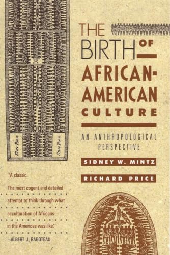 The Birth of African-American Culture: An Anthropological Perspective von Beacon Press