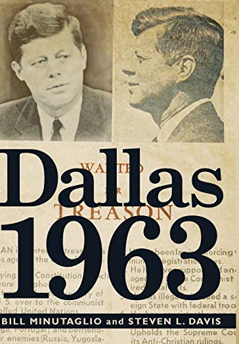 Dallas 1963: Patriots, Traitors, and the Assassination of JFK
