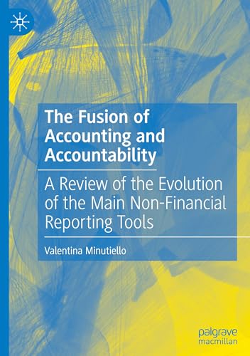 The Fusion of Accounting and Accountability: A Review of the Evolution of the Main Non-Financial Reporting Tools von Palgrave Macmillan