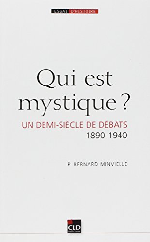 qui est mystique un demi siecle de debats (0): Un demi-siècle de débats (1890-1940) von CLD