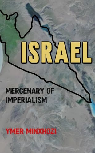 Israel — Mercenary of Imperialism Israel — Mercenary of Imperialism von The November 8th Publishing House
