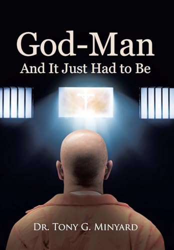 God-Man And It Just Had to Be von Covenant Books