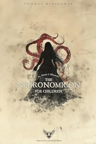 Dr. Alistair F. Ellsworth's The Necronomicon for Children