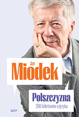 Polszczyzna: 200 felietonów o języku von Znak