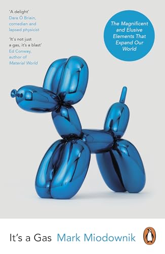 It's a Gas: The Magnificent and Elusive Elements that Expand Our World von Penguin