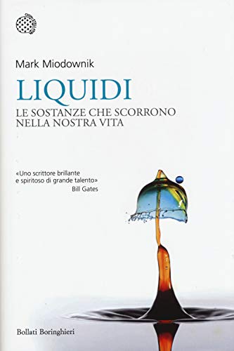 Liquidi. Le sostanze che scorrono nella nostra vita (Nuovi saggi Bollati Boringhieri) von BOLLATI BORINGHIERI