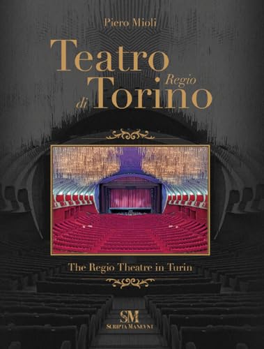 Teatro Regio di Torino-The Regio Theatre in Turin. Ediz. a colori von Scripta Maneant