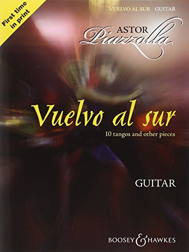 Vuelvo al sur: 10 Tangos und andere Stücke. Gitarre. Vuelvo al sur: 10 Tangos und andere Stücke. Gitarre.