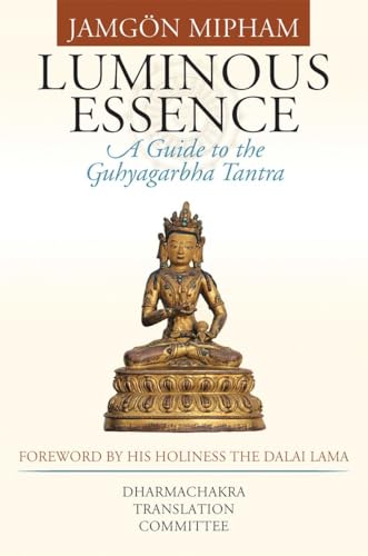 Luminous Essence: A Guide to the Guhyagarbha Tantra