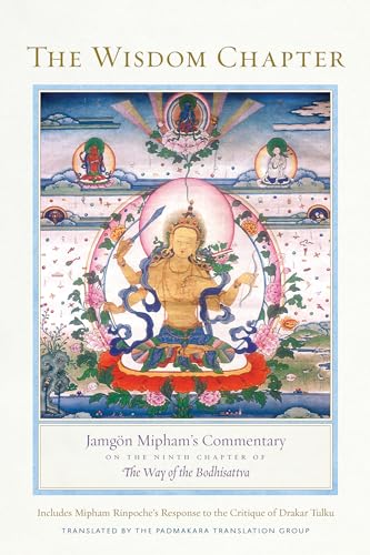 The Wisdom Chapter: Jamgön Mipham's Commentary on the Ninth Chapter of The Way of the Bodhisattva