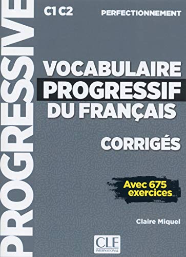 Vocabulaire progressif du francais - Nouvelle edition: Corriges C1 (niveau