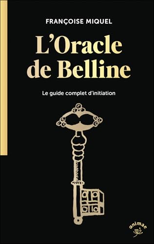 L'oracle de Belline: Le guide complet d'initiation von ANIMAE