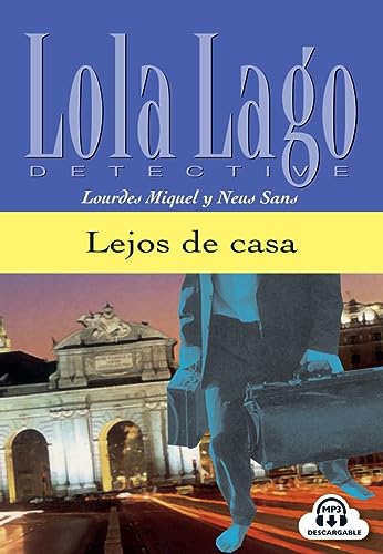 Lejos de casa: Spanische Lektüre für das 3. Lernjahr. Lektüre mit Audio-Online (Lola Lago, detective)