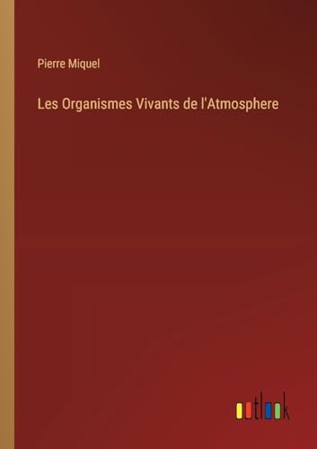 Les Organismes Vivants de l'Atmosphere von Outlook Verlag