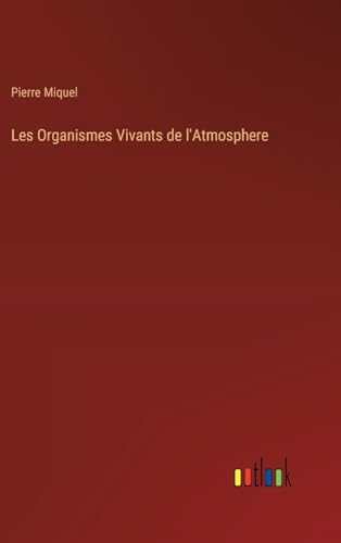 Les Organismes Vivants de l'Atmosphere von Outlook Verlag