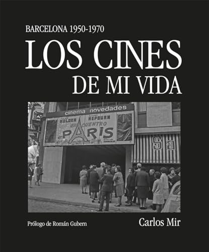 Los cines de mi vida: Barcelona 1950-1970 von Editorial Comanegra S.L.