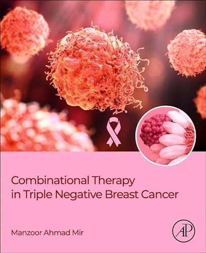 Combinational Therapy in Triple Negative Breast Cancer von Academic Press