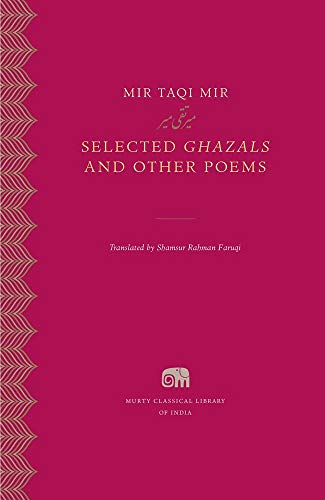 Selected Ghazals and Other Poems (Murty Classical Library of India, Band 21)