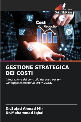 GESTIONE STRATEGICA DEI COSTI: Integrazione del controllo dei costi per un vantaggio competitivo. NEP 2024. von Edizioni Sapienza
