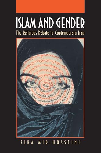 Islam and Gender: The Religious Debate in Contemporary Iran (Princeton Studies in Muslim Politics) von Princeton University Press