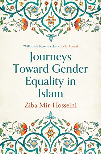 Journeys Towards Gender Equality in Islam von Oneworld Academic