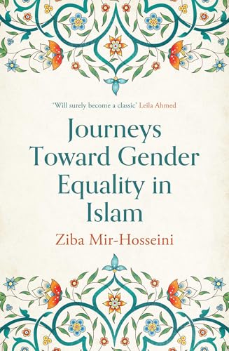 Journeys Towards Gender Equality in Islam von Oneworld Academic