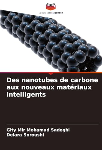 Des nanotubes de carbone aux nouveaux matériaux intelligents von Editions Notre Savoir