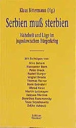 Serbien muss sterbien: Wahrheit und Lüge im jugoslawischen Bürgerkrieg (Critica Diabolis) von Edition Tiamat