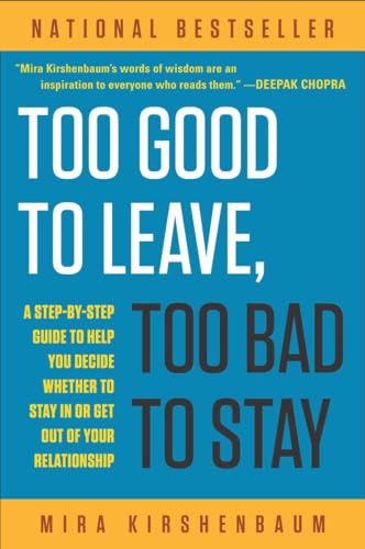 Too Good to Leave, Too Bad to Stay: A Step-by-Step Guide to Help You Decide Whether to Stay In or Get Out of Your Relationship von Plume