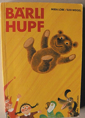 Bärli Hupf: Die ganz unglaubliche Geschichte von einem Teddybären und seinem Freund Kasperl von Jungbrunnen Verlag
