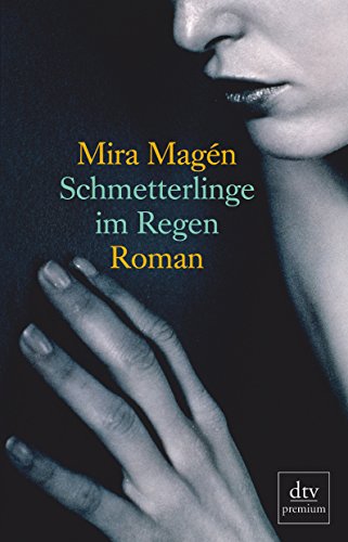 Schmetterlinge im Regen: Roman von dtv Verlagsgesellschaft