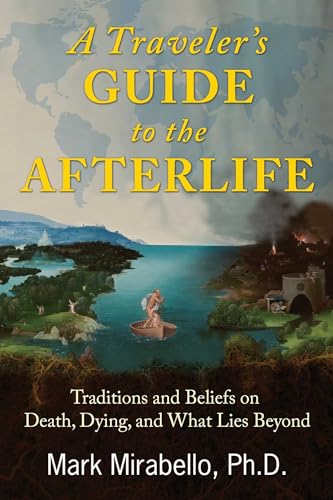 A Traveler's Guide to the Afterlife: Traditions and Beliefs on Death, Dying, and What Lies Beyond von Simon & Schuster