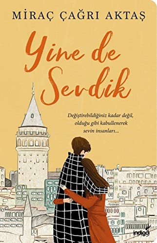 Yine de Sevdik: Degistirebildiginiz kader degil, oldugu gibi kabullenerek sevin insanlari Yine de Sevdik: Degistirebildiginiz kader degil, oldugu gibi kabullenerek sevin insanlari