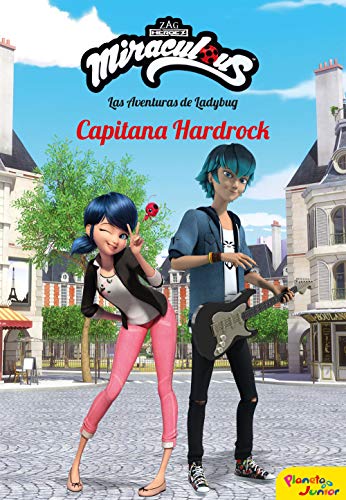 Miraculous. Las aventuras de Ladybug : Capitana Hardrock