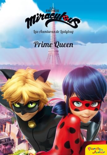 Miraculous. Las aventuras de Ladybug : Prime Queen: Narrativa 7 von Planeta Junior