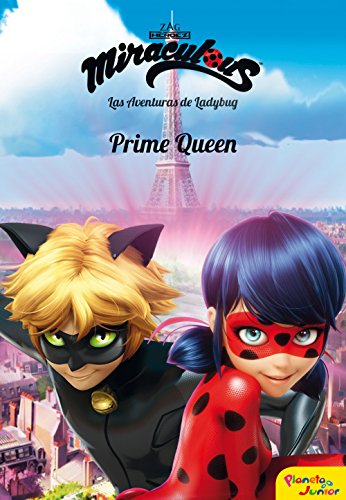 Miraculous. Las aventuras de Ladybug : Prime Queen: Narrativa 7 von Planeta Junior